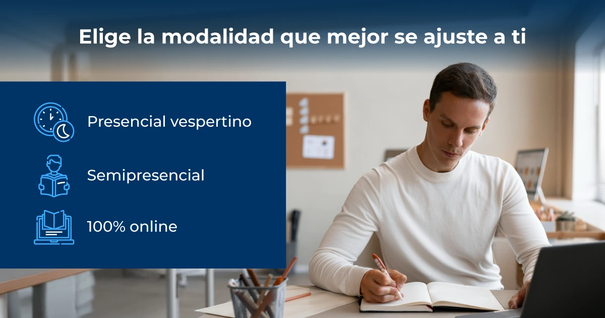 Modalidades disponibles: presencial vespertino, semipresencial y 100% online
